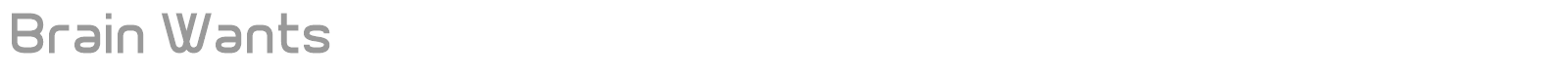 Brain Wants font preview